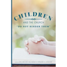 Children and the Church: "Do Not Hinder Them"