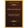 Hollywood Undressed: Observations of Sylvia as Noted by Her Secretary