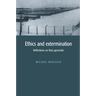 Ethics and Extermination: Reflections on Nazi Genocide