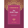 A tutorial on the Kitáb-i-Íqán: A journey through the Book of Certitude