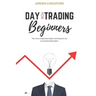 Daytrading for beginners: The most important basics and lessons for successful daytraders.