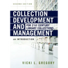 Collection Development and Management for 21st Century Library Collections: An Introduction