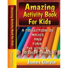 Amazing Activity Book For Kids: Kids Activity book of Mazes and Find The Objects