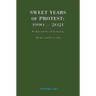 Sweet Years of Protest: 1990 - 2021, A chronicle of actions, ideas, and events