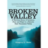 Broken Valley: A Wartime Story of the Hopes and Fears of Those Left Behind in a Remote East Tennessee Valley