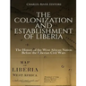 The Colonization and Establishment of Liberia: The History of the West African Nation Before the Liberian Civil Wars