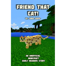Friend That Cat!: An Unofficial Minecraft Story For Early Readers