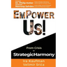 Empower Us!: From Crisis to Strategic Harmony