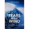Tears in the Wind: Triumph and Tragedy on America's Highest Peak