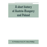 A short history of Austria-Hungary and Poland