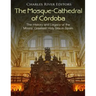 The Mosque-Cathedral of Córdoba: The History and Legacy of the Moors' Greatest Holy Site in Spain