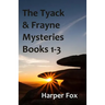 The Tyack & Frayne Mysteries - Books 1-3: Once Upon A Haunted Moor, Tinsel Fish, Don't Let Go