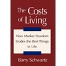The Costs of Living: How Market Freedom Erodes the Best Things in Life