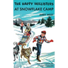 The Happy Hollisters at Snowflake Camp: HARDCOVER Special Edition
