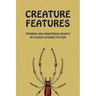 Creature Features: Strange and Monstrous Beasts in Classic Science Fiction