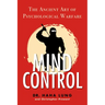 Mind Control: The Ancient Art of Psychological Warfare