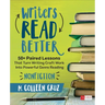 Writers Read Better: Nonfiction: 50+ Paired Lessons That Turn Writing Craft Work Into Powerful Genre Reading