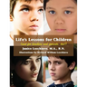 Life's Lessons for Children: (and for Teachers and Parents, Too!)