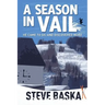 A Season in Vail: He Came to Ski and Discovered More