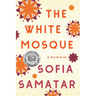 The White Mosque: A Memoir