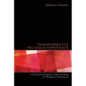 Transformative Religious Experience: A Phenomenological Understanding of Religious Conversion