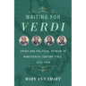 Waiting for Verdi: Opera and Political Opinion in Nineteenth-Century Italy, 1815-1848