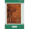 The Seven Paths: Changing One's Way of Walking in the World (16pt Large Print Edition)