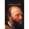 Lord Salisbury's World: Conservative Environments in Late-Victorian Britain