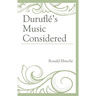 Duruflé's Music Considered