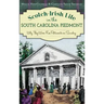 Scotch-Irish Life in the South Carolina Piedmont: Why They Wore Five Petticoats on Sunday
