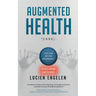 Augmented Health(care)(TM): "the end of the beginning"