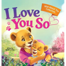 I Love You So: A Love That Stays the Same-Even as Everything Else Begins to Change