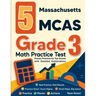 5 Massachusetts MCAS Grade 3 Math Practice Tests: Proven Practice for Top Scores with Detailed Explanations