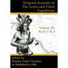Original Journals of the Lewis and Clark Expedition: 1804-1806, Part 1 & 2