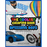 The Coolest Coloring Book for Brilliant Boys: Big Kids Edition Aged 6-12