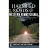 Haunted Roads of Western Pennsylvania