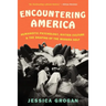 Encountering America: Humanistic Psychology, Sixties Culture, and the Shaping of the Modern Self