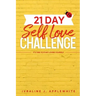 21 Day Self Love Challenge: It's Time To Start Loving Yourself