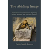 The Abiding Image: Inspiration and Guidance for Beginning Writers, Readers, and Teachers of Poetry