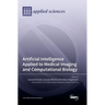 Artificial Intelligence Applied to Medical Imaging and Computational Biology