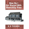 How Do I Get Started with Sketchup Free