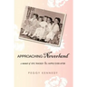 Approaching Neverland: A Memoir of Epic Tragedy & Happily Ever After