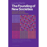 The Founding of New Societies: Studies in the History of the United States, Latin America, South Africa, Canada, and Australia