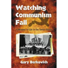Watching Communism Fail: A Memoir of Life in the Soviet Union