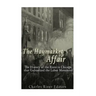 The Haymarket Affair: The History of the Riots in Chicago that Galvanized the Labor Movement