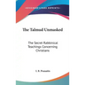 The Talmud Unmasked: The Secret Rabbinical Teachings Concerning Christians