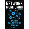 Network Monitoring: Zabbix, SolarWinds, Splunk, Cacti