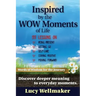 Inspired by the WOW Moments of Life