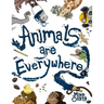 Animals Are Everywhere: A counting and rhyming, seek and find, picture book for children.