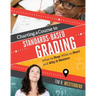 Charting a Course to Standards-Based Grading: What to Stop, What to Start, and Why It Matters